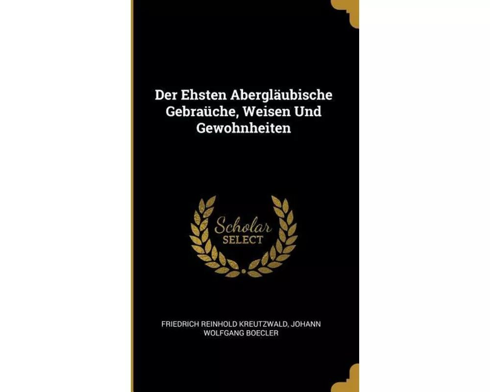Der Ehsten Abergläubische Gebraüche, Weisen Und Gewohnheiten