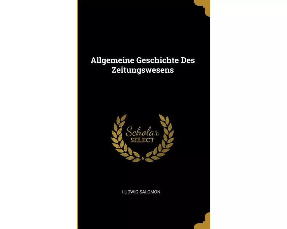 Allgemeine Geschichte Des Zeitungswesens