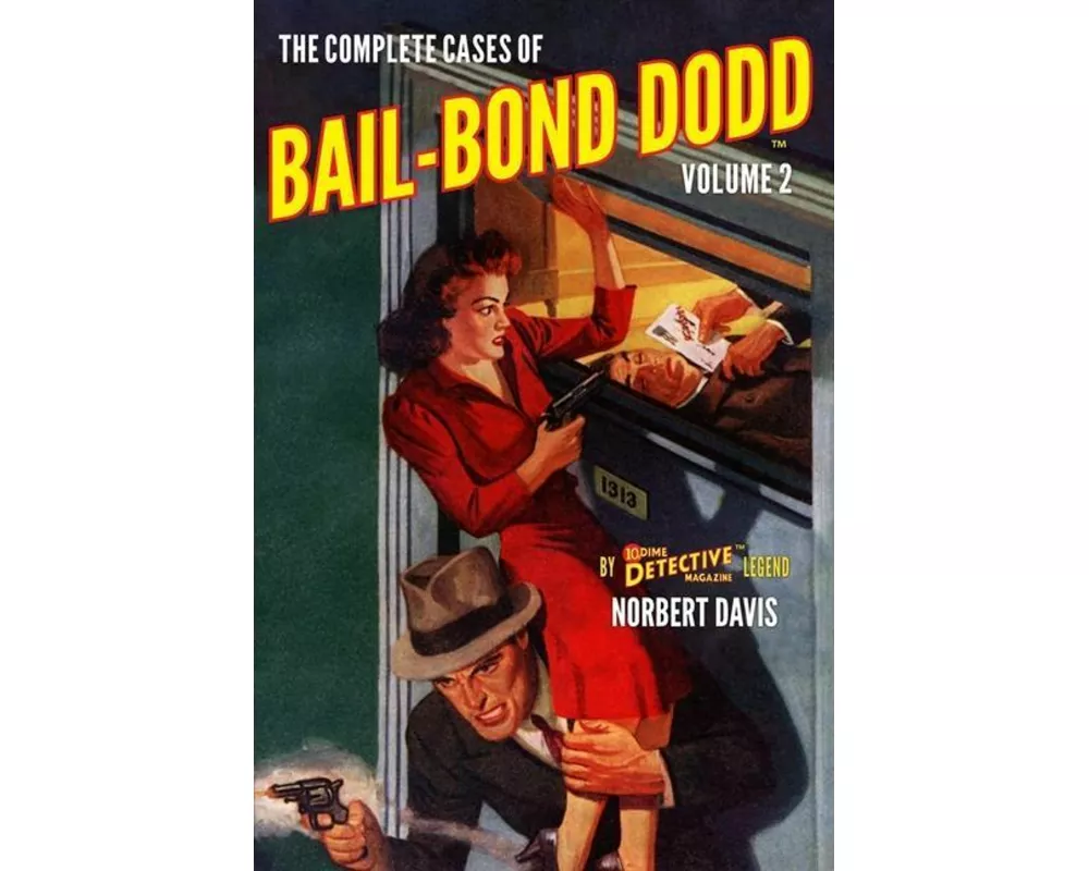 The Complete Cases of Bail-Bond Dodd, Volume 2