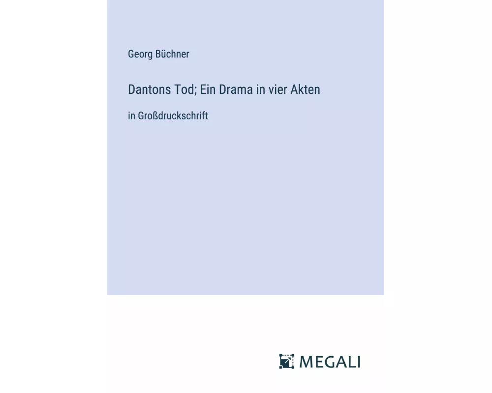 Dantons Tod; Ein Drama in vier Akten