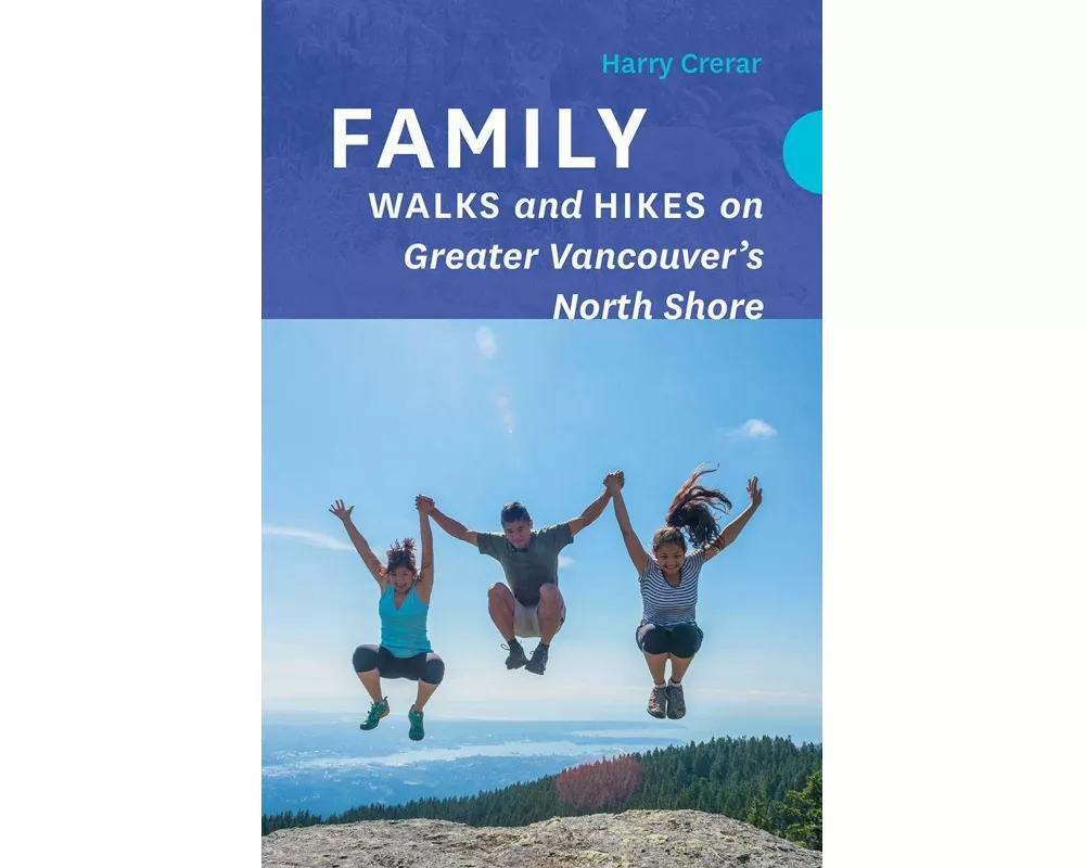 Family Walks and Hikes on Greater Vancouver's North Shore