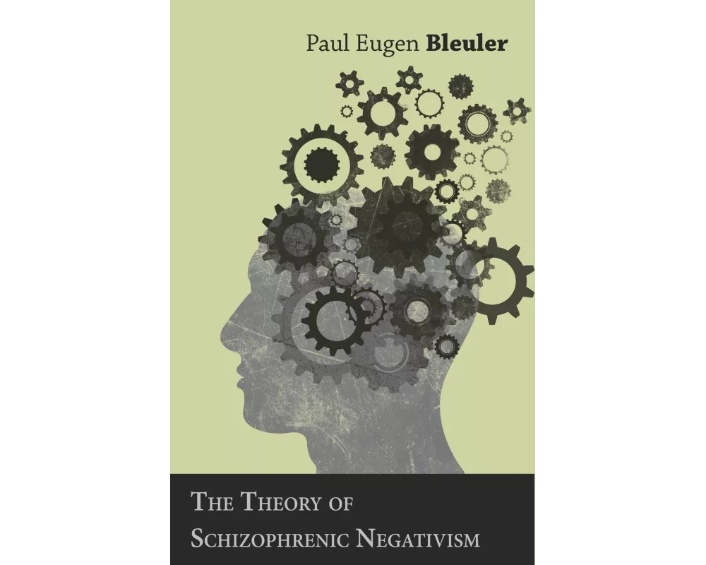 The Theory of Schizophrenic Negativism