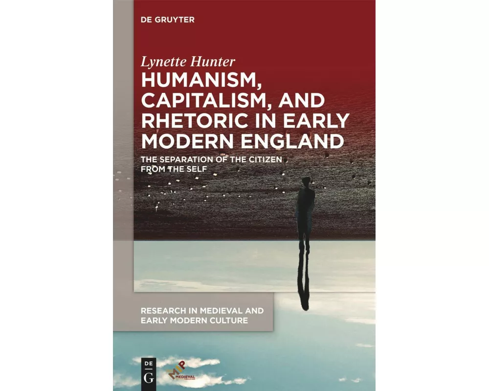 Humanism, Capitalism, and Rhetoric in Early Modern England