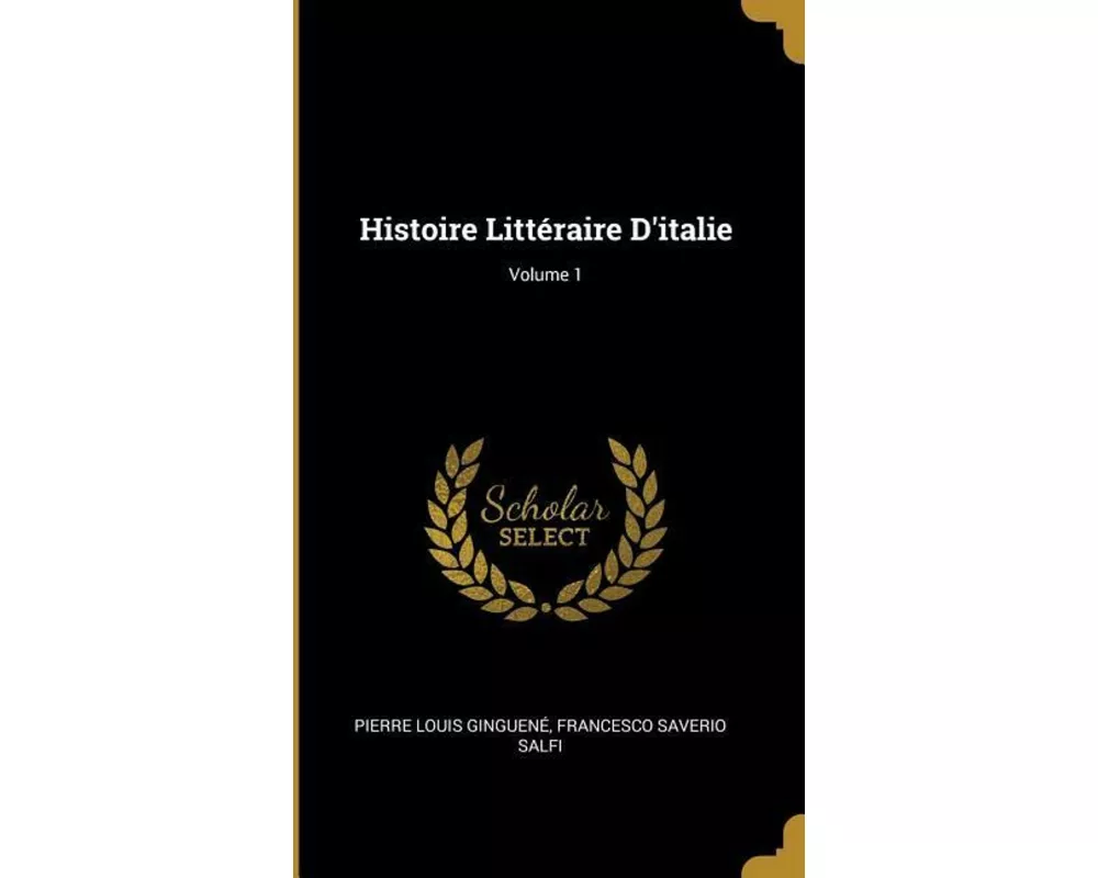 Histoire Littéraire d'Italie; Volume 1