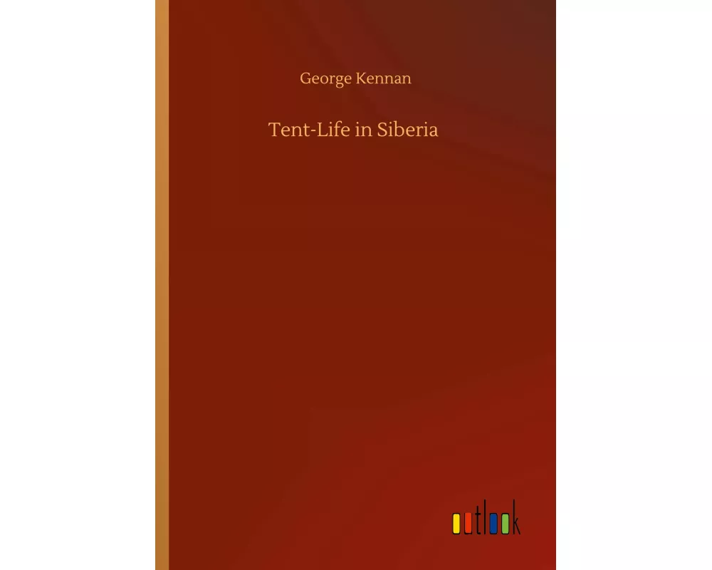 Tent-Life in Siberia