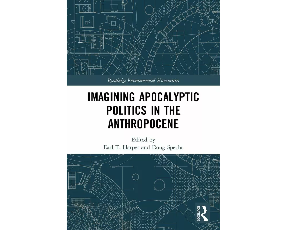 Imagining Apocalyptic Politics in the Anthropocene