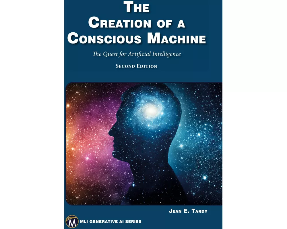 The Creation of a Conscious Machine