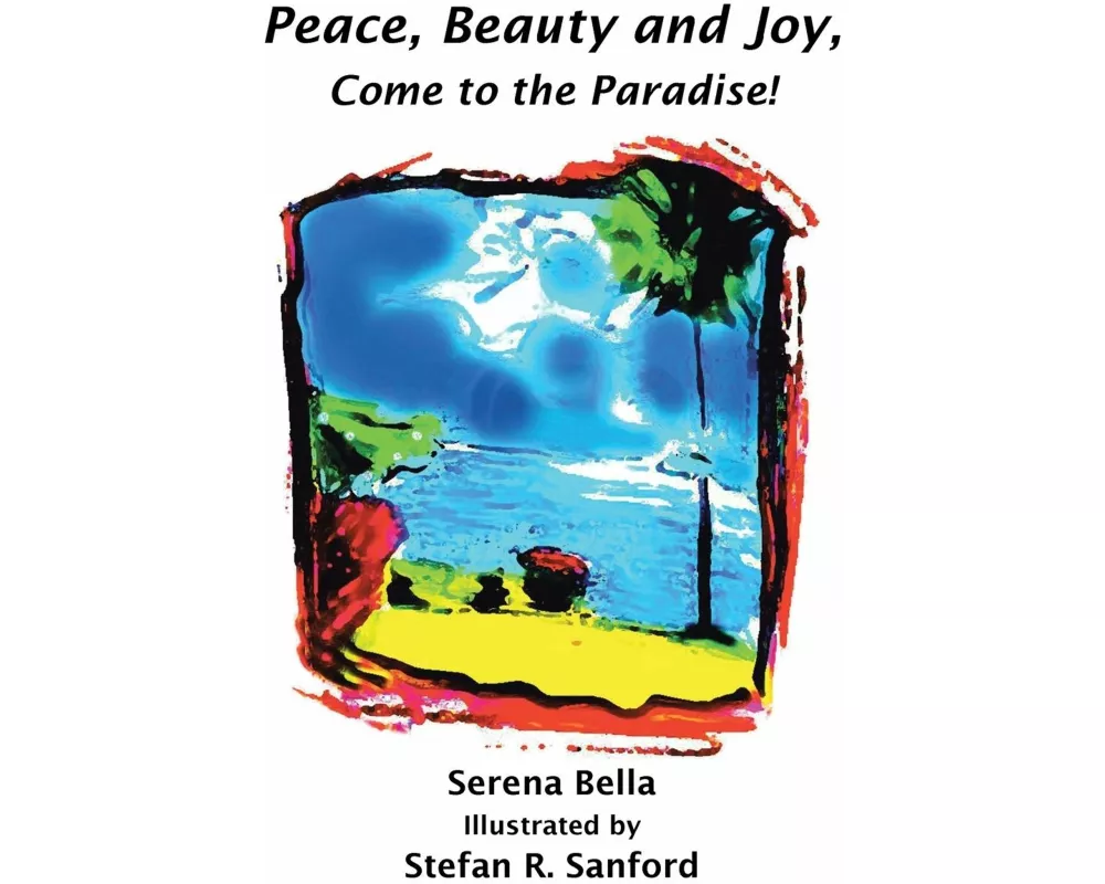 Peace, Beauty and Joy, Come to the Paradise!