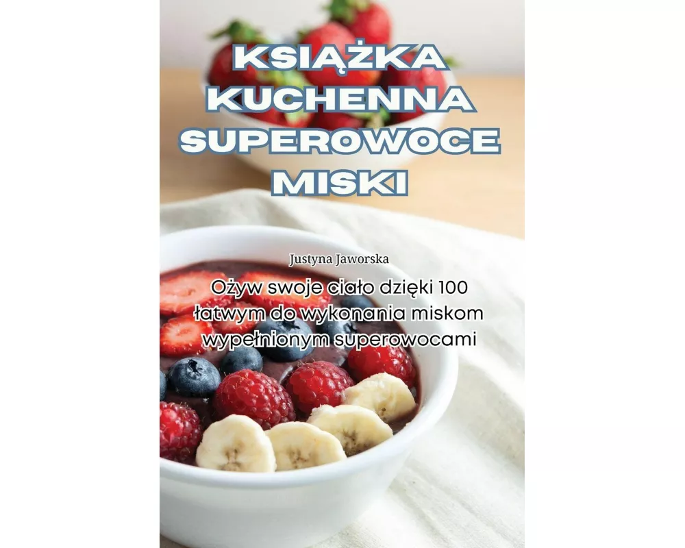 Ksi¿¿ka Kuchenna Superowoce Miski