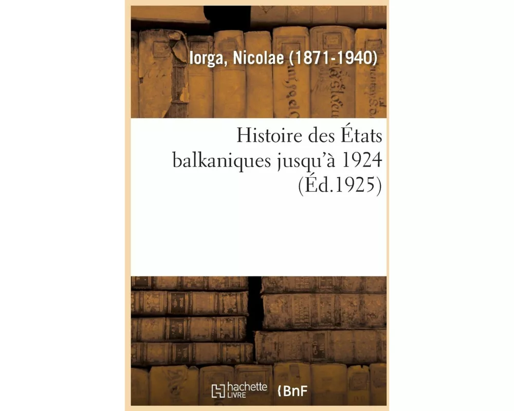 Histoire Des États Balkaniques Jusqu'à 1924