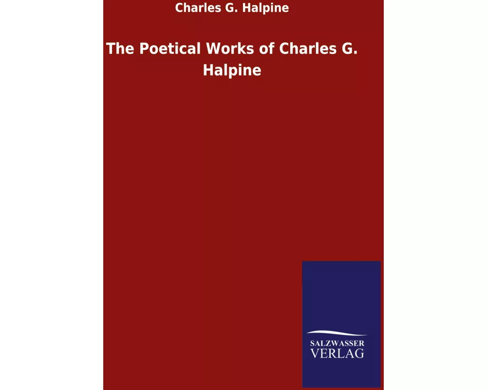 The Poetical Works of Charles G. Halpine