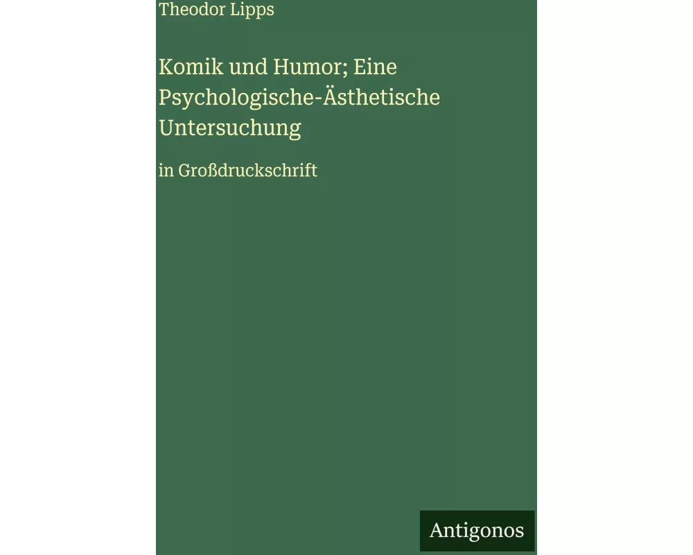 Komik und Humor; Eine Psychologische-Ästhetische Untersuchung