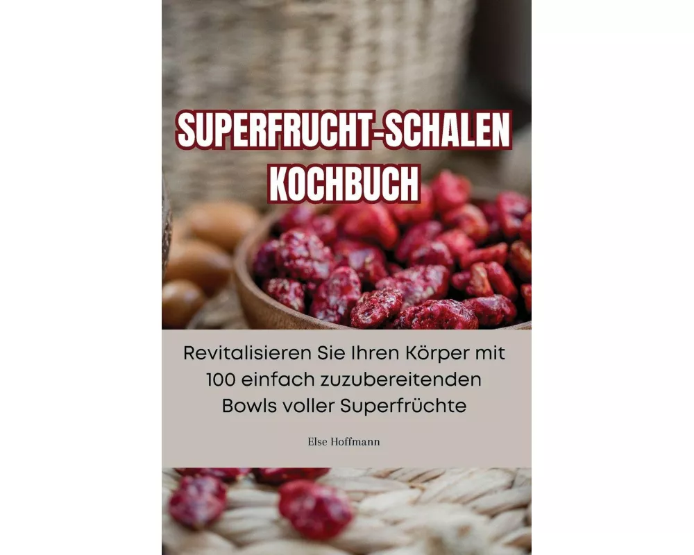 Superfrucht-schalen Kochbuch