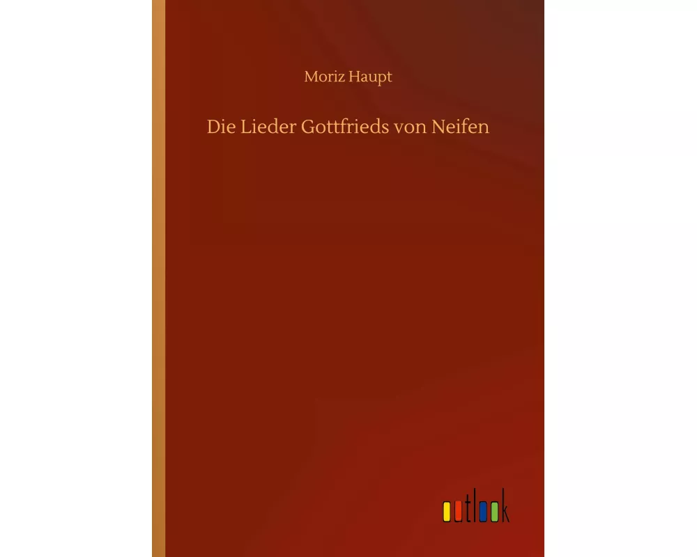 Die Lieder Gottfrieds von Neifen