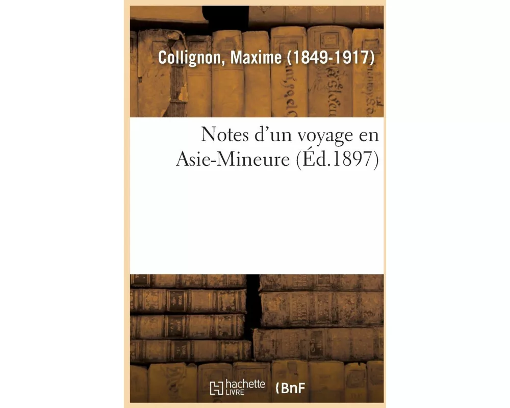 Notes d'Un Voyage En Asie-Mineure