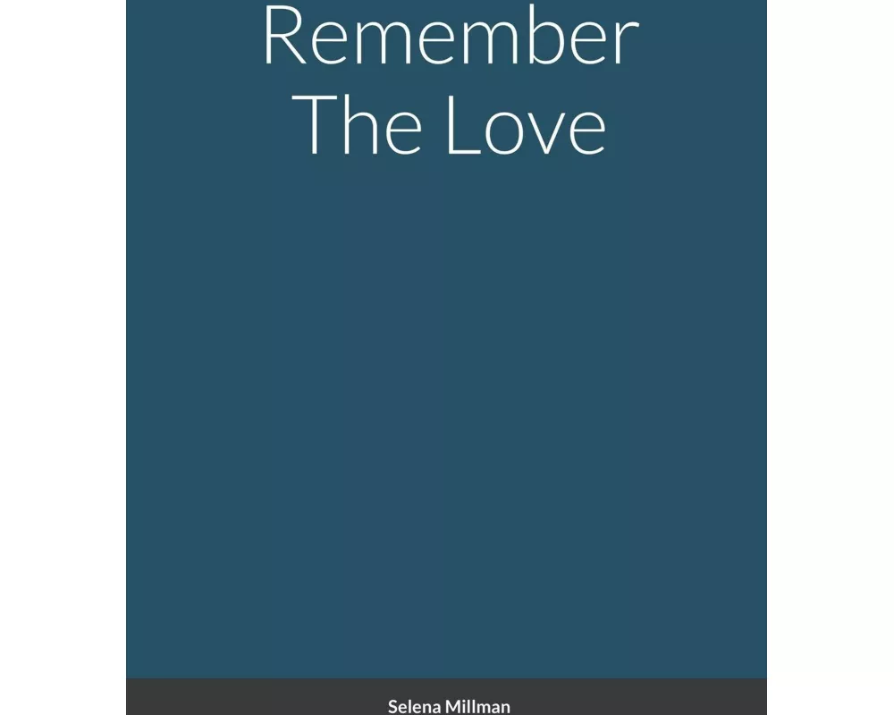 Remember The Love