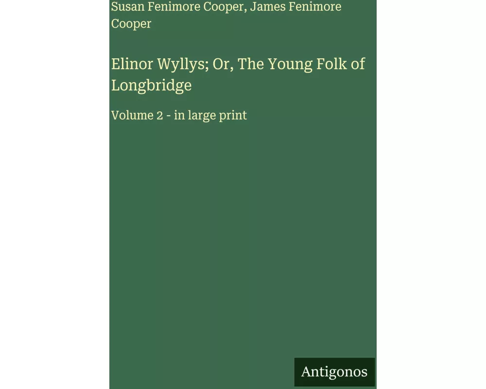 Elinor Wyllys; Or, The Young Folk of Longbridge