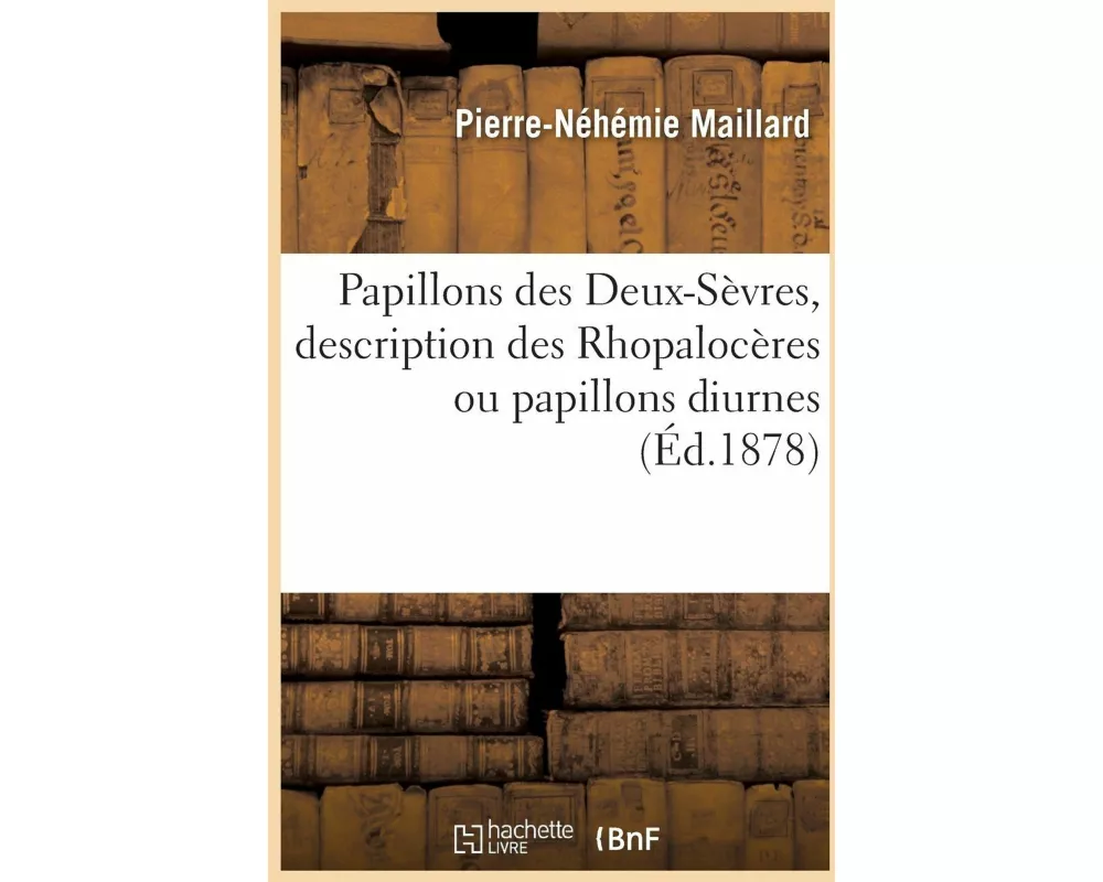 Papillons Des Deux-Sèvres, Description Des Rhopalocères Ou Papillons Diurnes