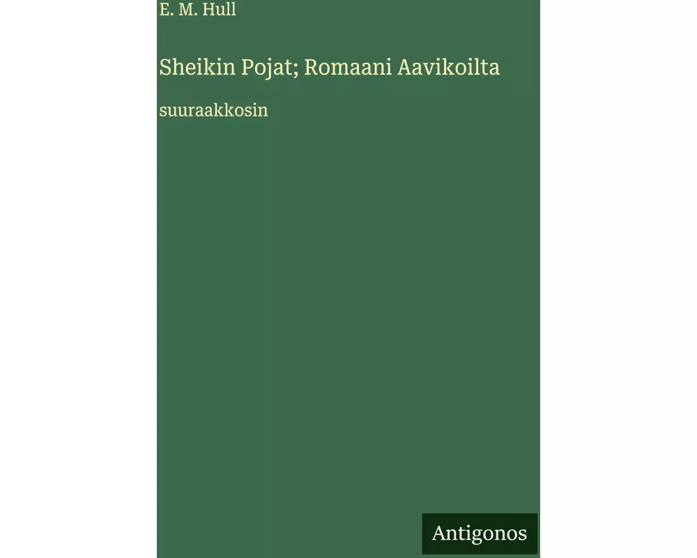 Sheikin Pojat; Romaani Aavikoilta