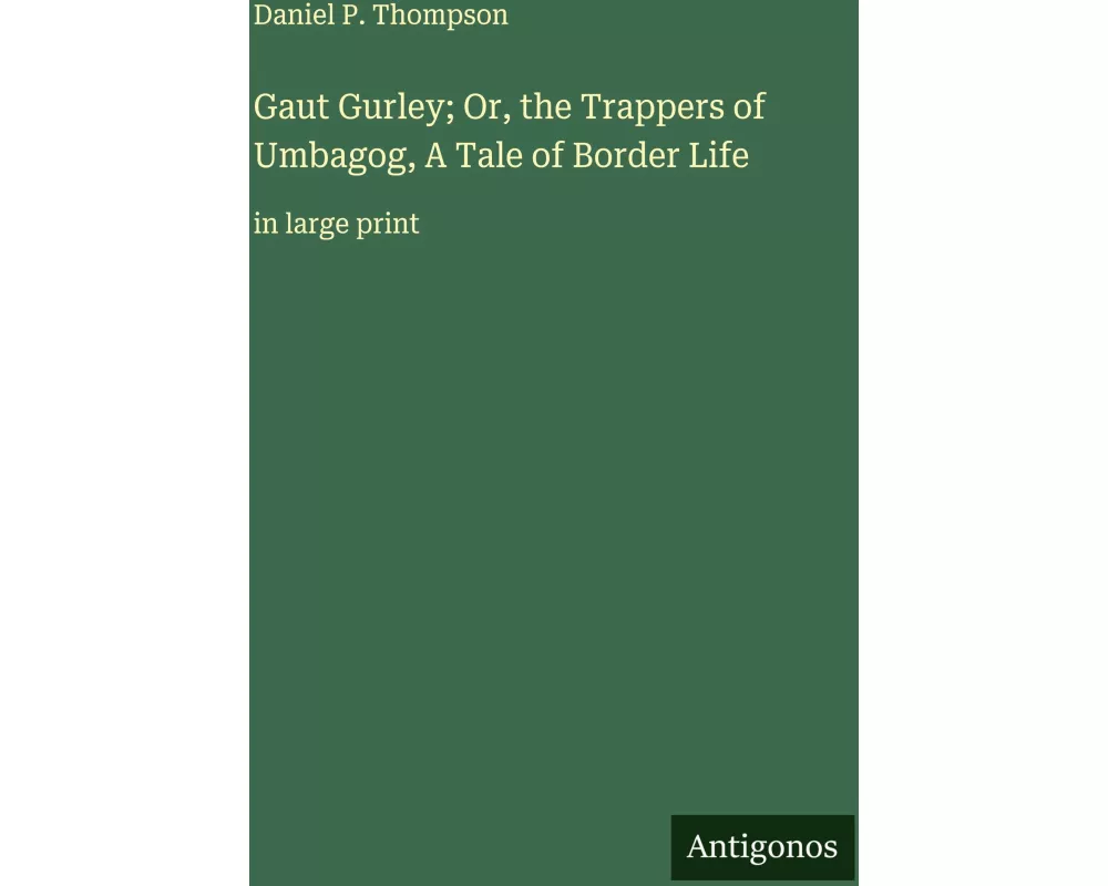 Gaut Gurley; Or, the Trappers of Umbagog, A Tale of Border Life