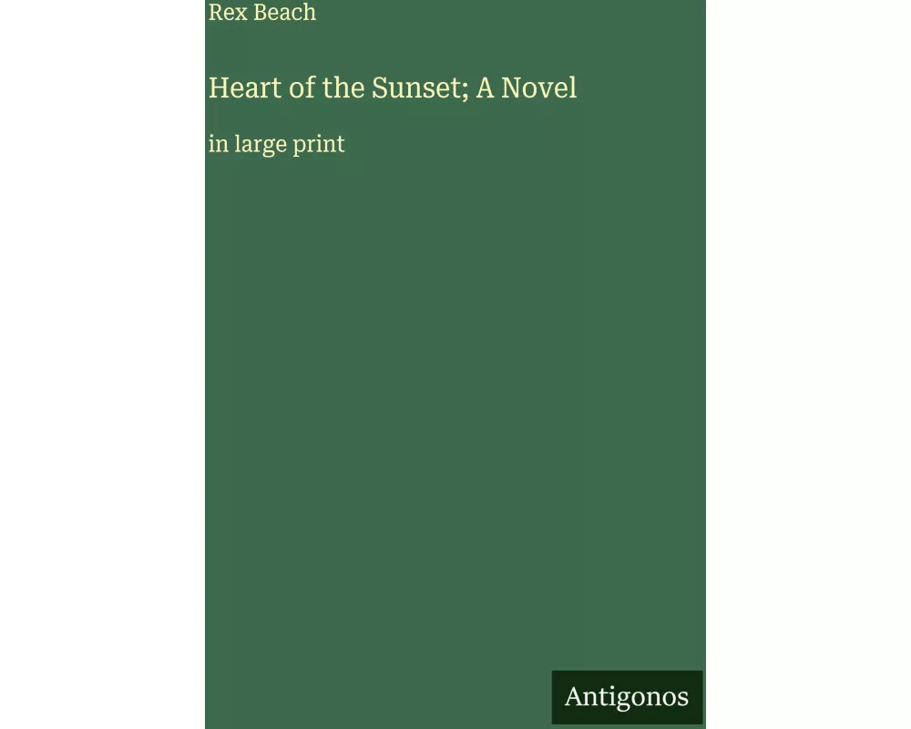 Heart of the Sunset; A Novel