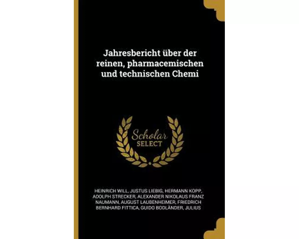 Jahresbericht Über Der Reinen, Pharmacemischen Und Technischen Chemi