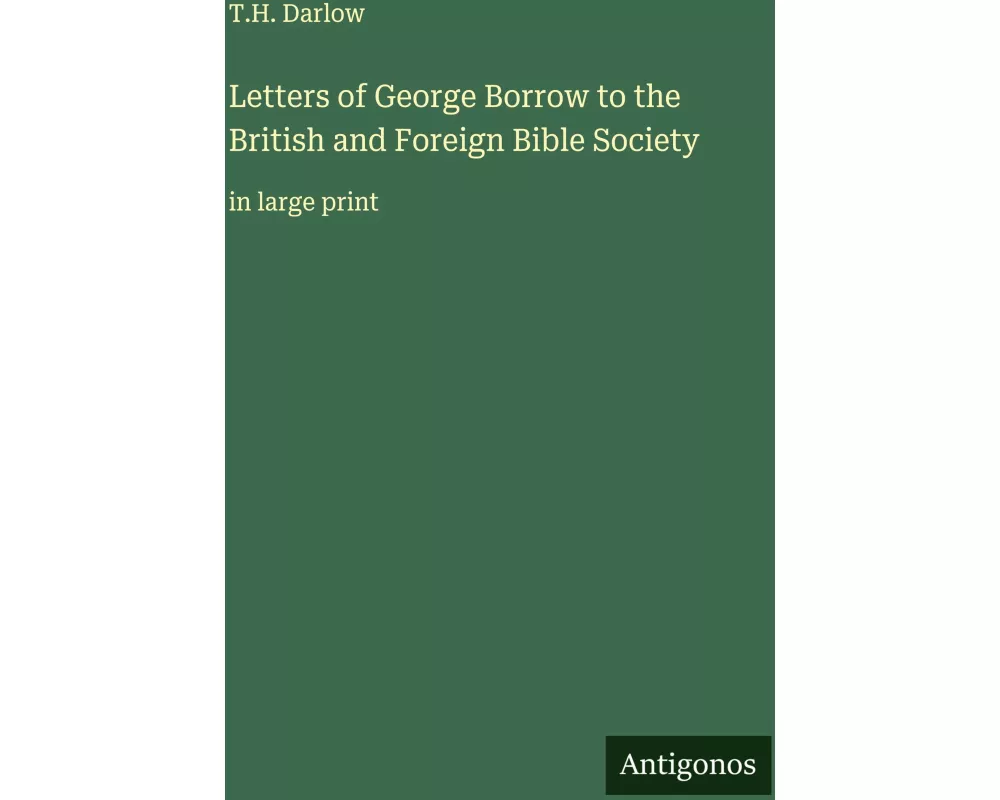 Letters of George Borrow to the British and Foreign Bible Society