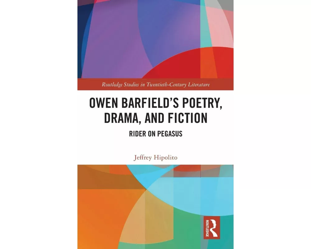 Owen Barfield’s Poetry, Drama, and Fiction