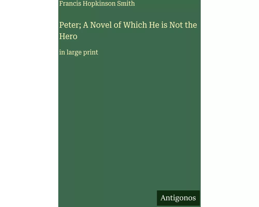 Peter; A Novel of Which He is Not the Hero
