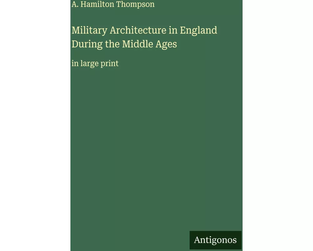 Military Architecture in England During the Middle Ages