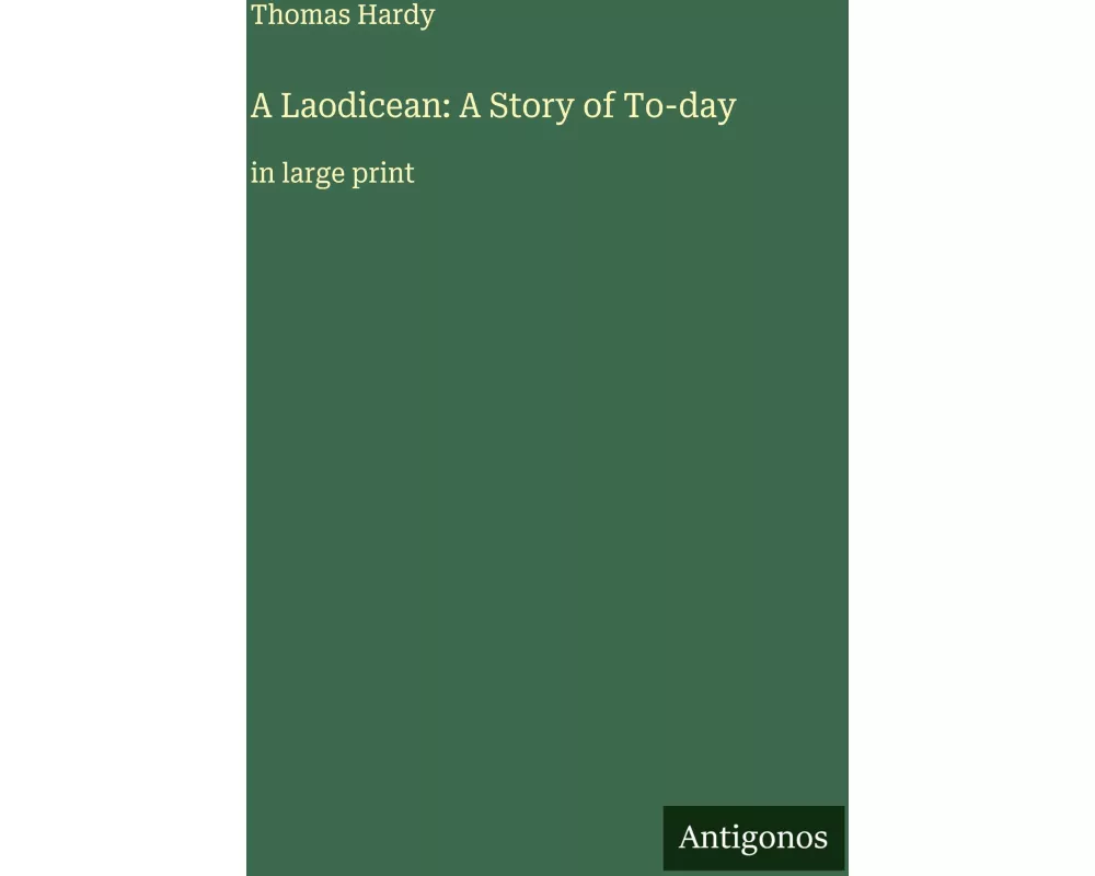 A Laodicean: A Story of To-day