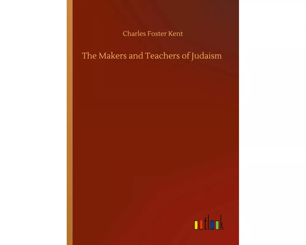 The Makers and Teachers of Judaism