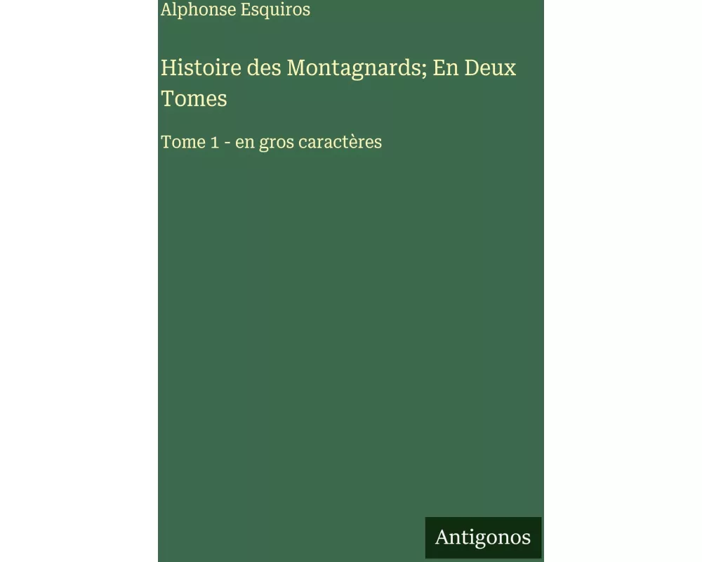 Histoire des Montagnards; En Deux Tomes