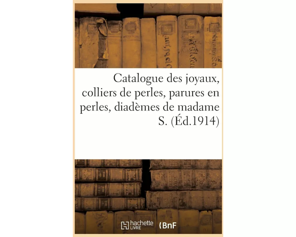 Catalogue de Joyaux, Colliers de Perles, Parures En Perles, Diadèmes, Bijoux de Corsage, Bracelets