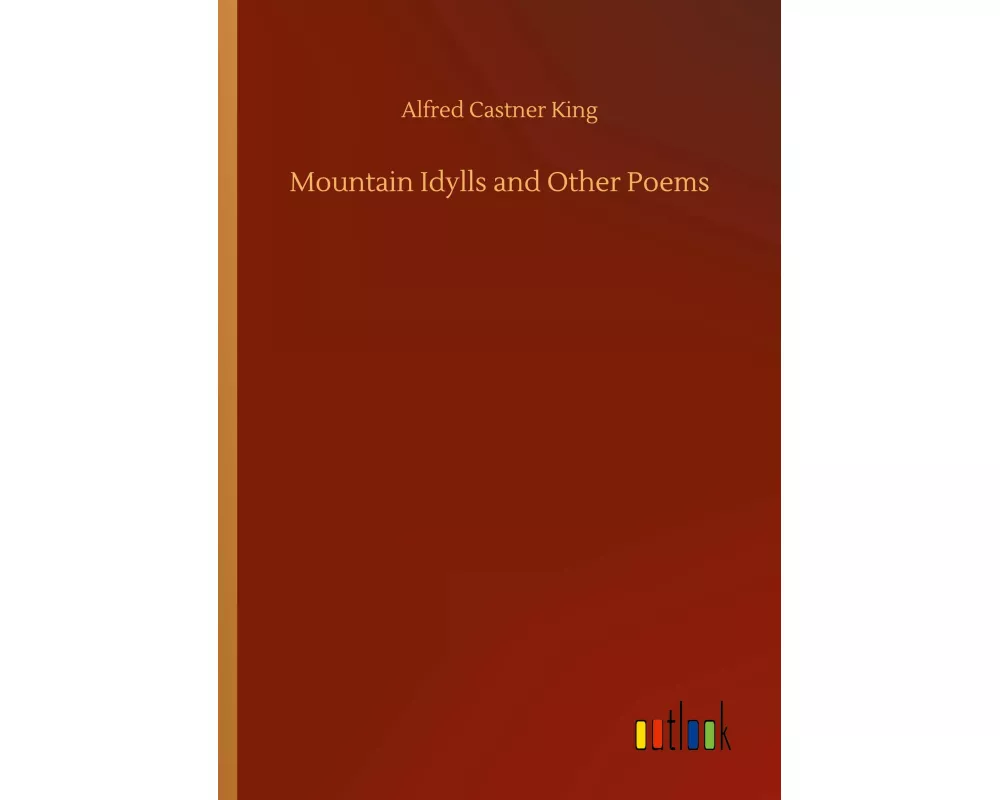 Mountain Idylls and Other Poems