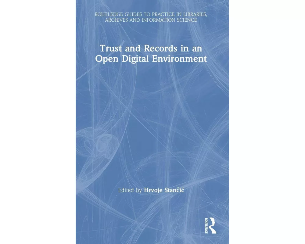Trust and Records in an Open Digital Environment