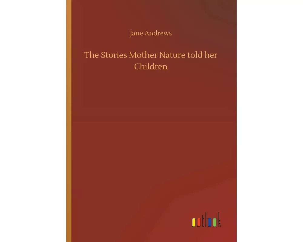 The Stories Mother Nature told her Children