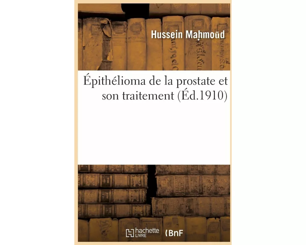 Épithélioma de la Prostate Et Son Traitement