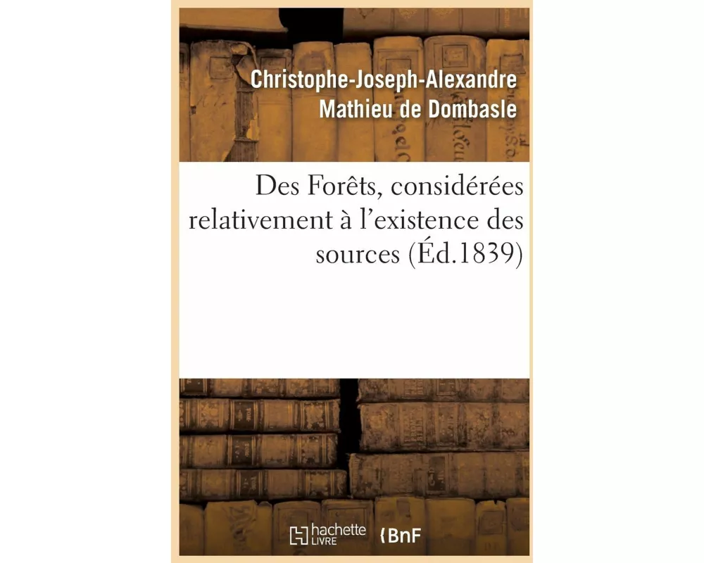 Des Forêts, considérées relativement à l'existence des sources