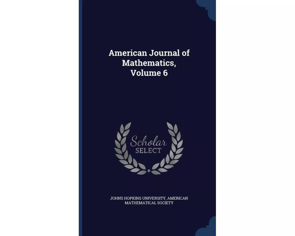 American Journal of Mathematics, Volume 6
