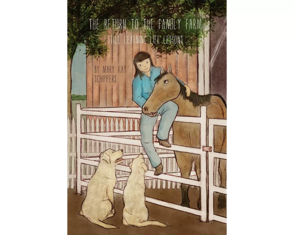 The Return To The Family Farm: Still Learning Life Lessons