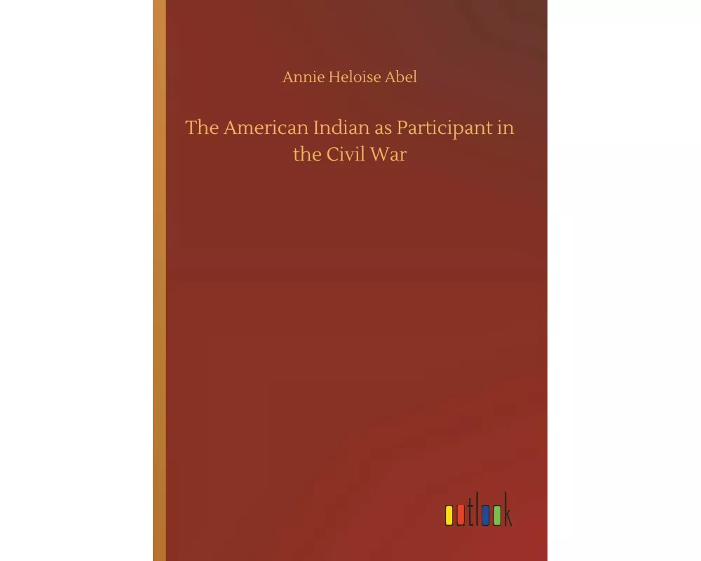 The American Indian as Participant in the Civil War