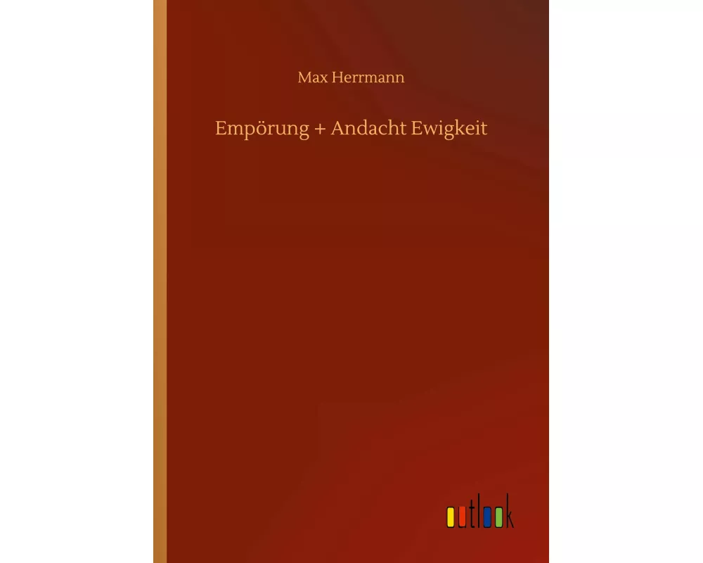 Empörung + Andacht Ewigkeit