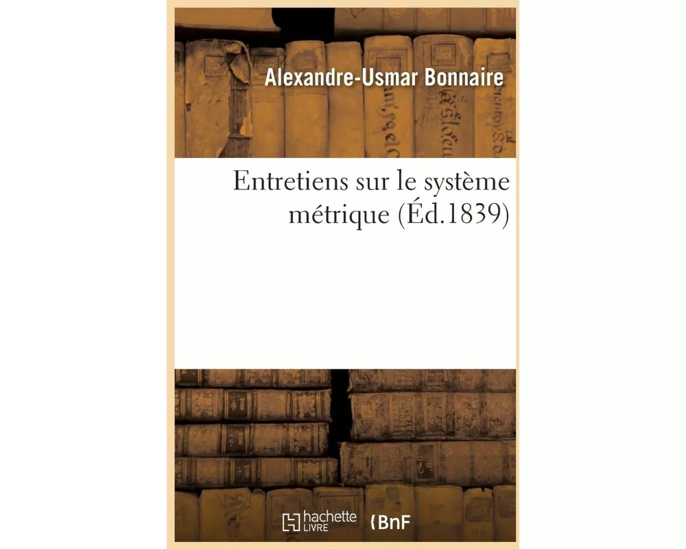Entretiens Sur Le Système Métrique