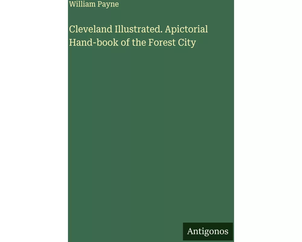 Cleveland Illustrated. Apictorial Hand-book of the Forest City