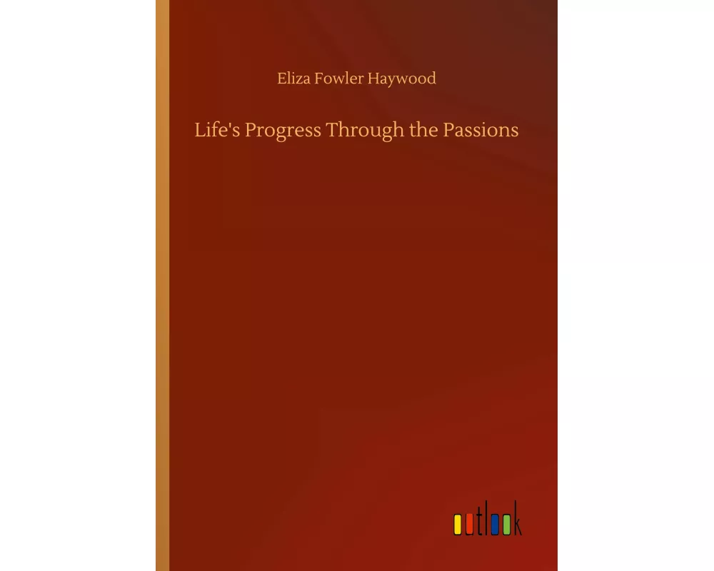 Life's Progress Through the Passions