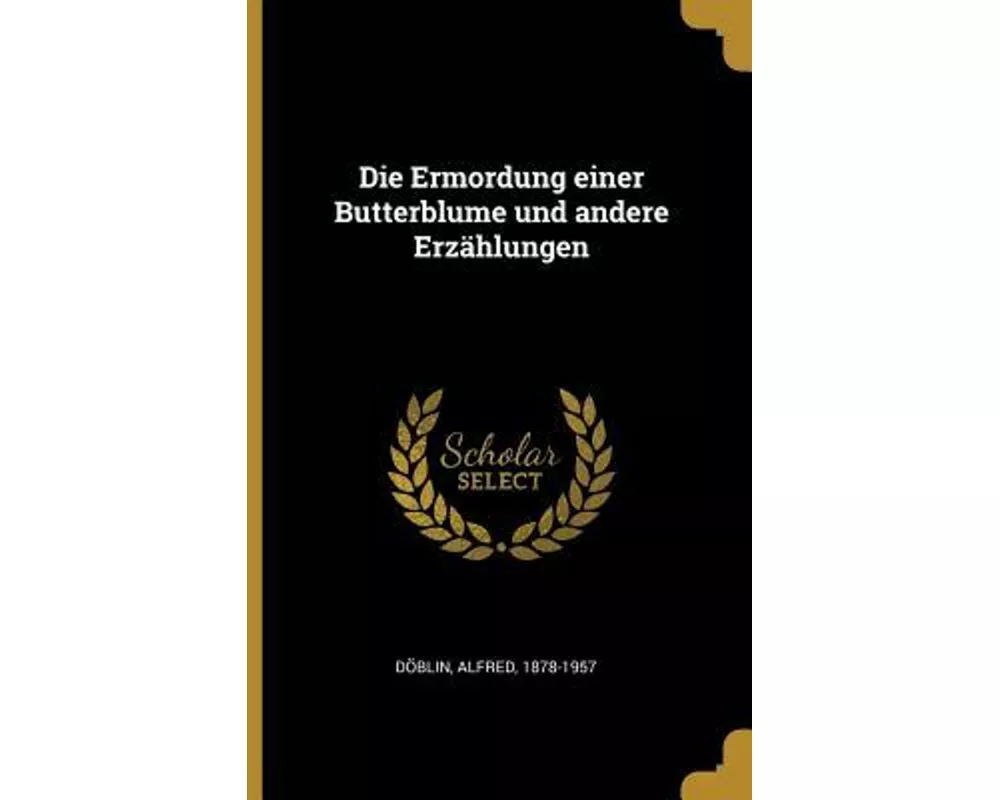 Die Ermordung Einer Butterblume Und Andere Erzählungen