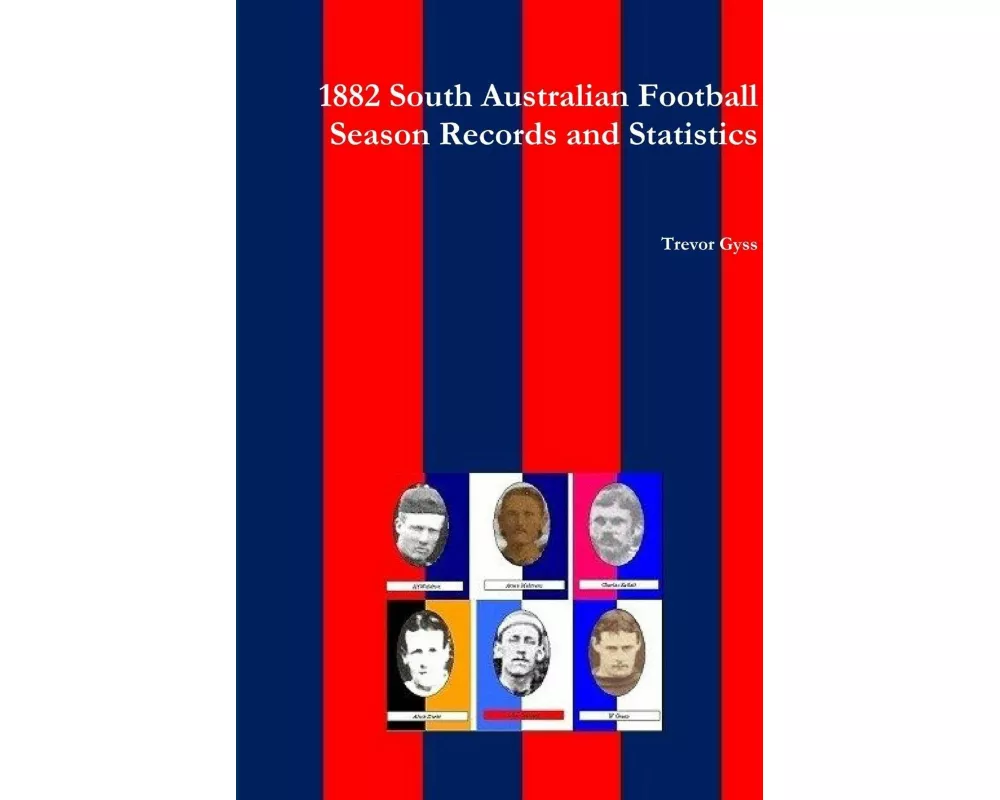1882 South Australian Football Season Records and Statistics