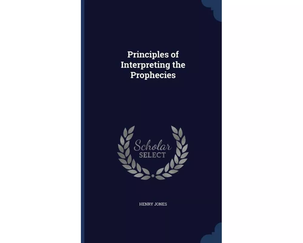 Principles of Interpreting the Prophecies