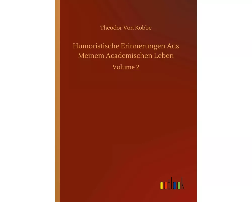 Humoristische Erinnerungen Aus Meinem Academischen Leben